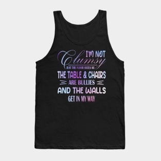 I'm Not Clumsy Sarcastic Funny Saying Tank Top